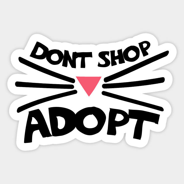 Don't shop ADOPT Sticker by bubbsnugg